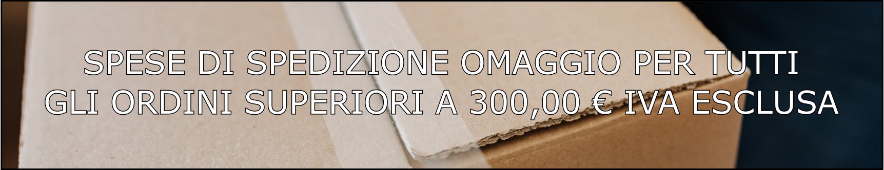 SPEDIZIONE GRATUITA A PARTIRE DA 300 € 